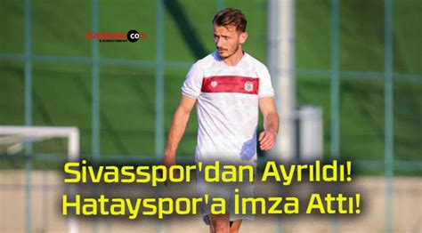 Sivasspor''dan ayrıldı Samsunspor''a imza attı!